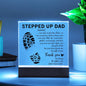 For Stepped Up Dad | Square Acrylic Plaque